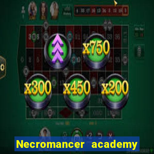 Necromancer academy and the genius summoner 63